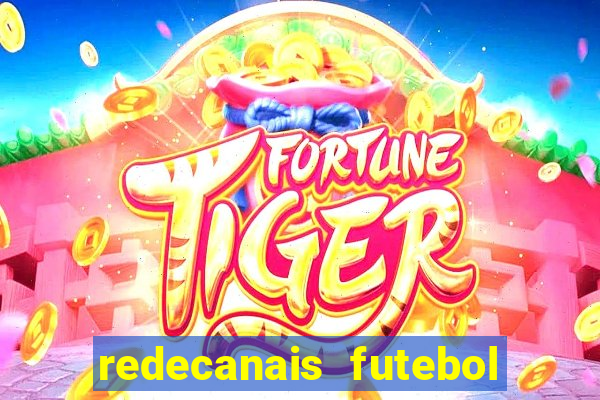 redecanais futebol ao vivo