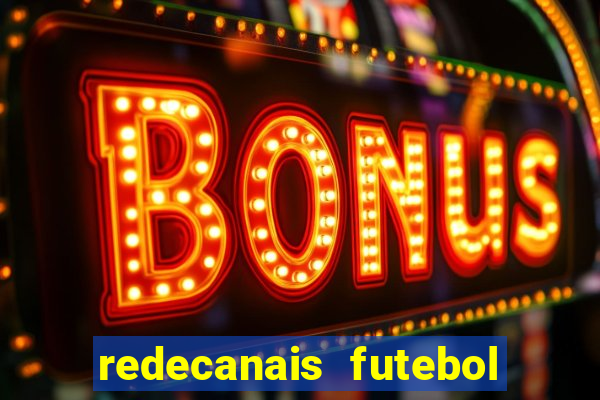 redecanais futebol ao vivo