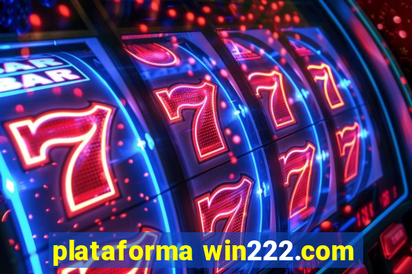 plataforma win222.com