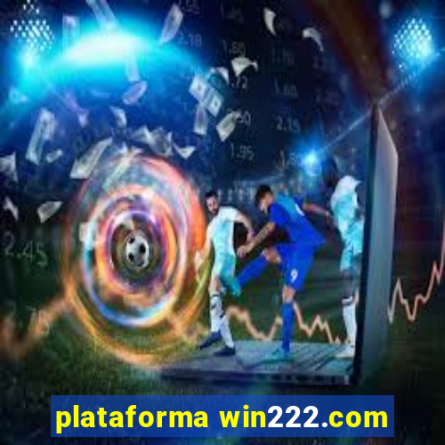 plataforma win222.com