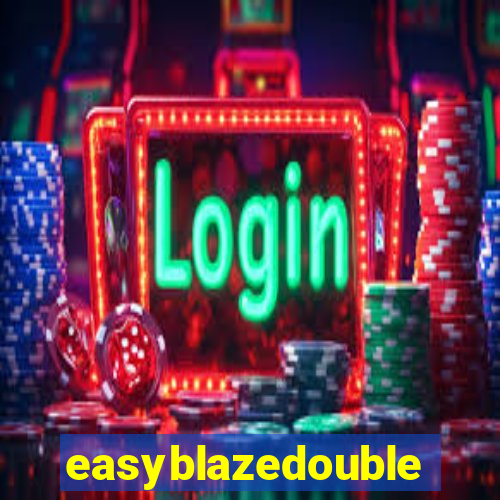 easyblazedouble