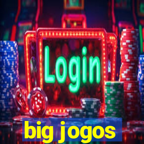 big jogos