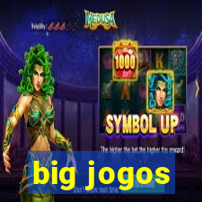 big jogos