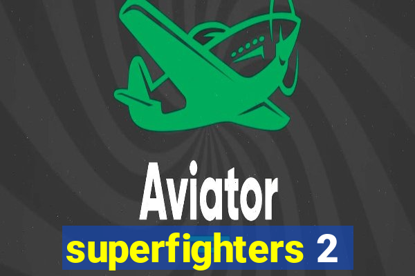 superfighters 2