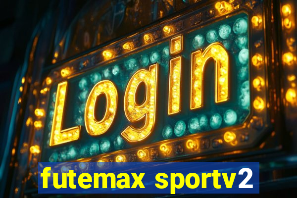 futemax sportv2