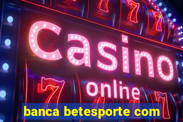 banca betesporte com