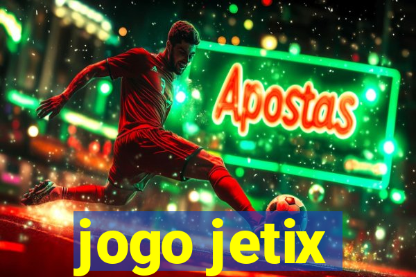 jogo jetix