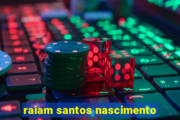 raiam santos nascimento