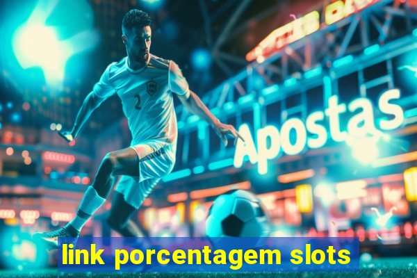 link porcentagem slots