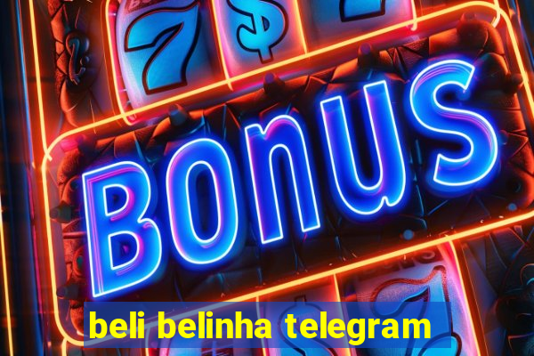 beli belinha telegram