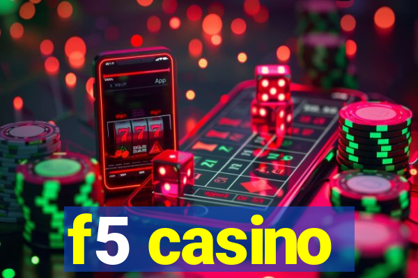 f5 casino