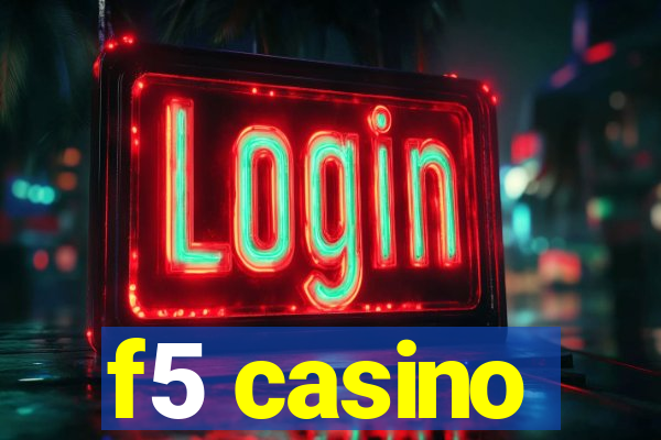 f5 casino