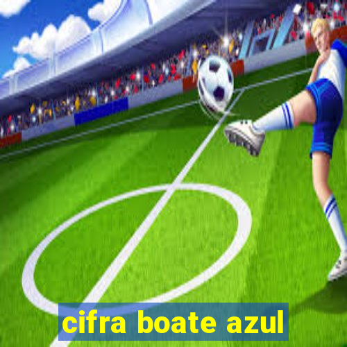 cifra boate azul