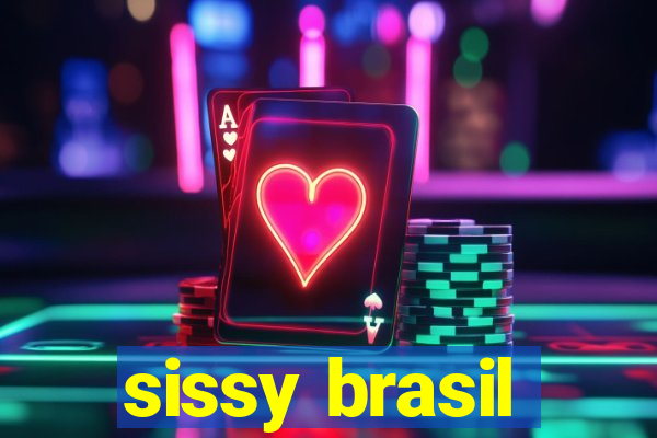 sissy brasil