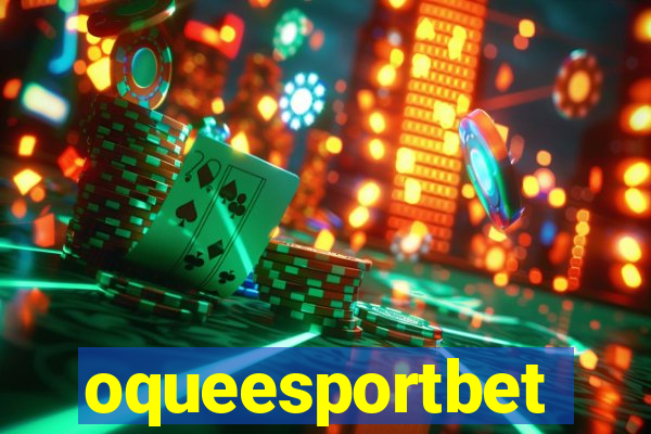 oqueesportbet