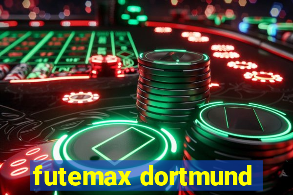 futemax dortmund