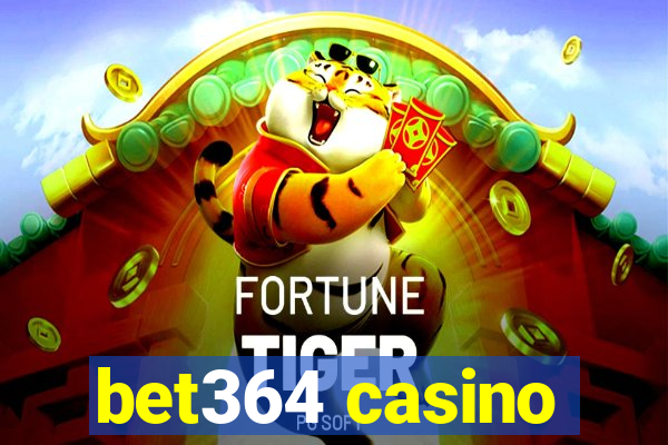 bet364 casino