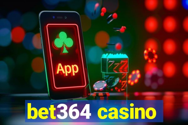 bet364 casino