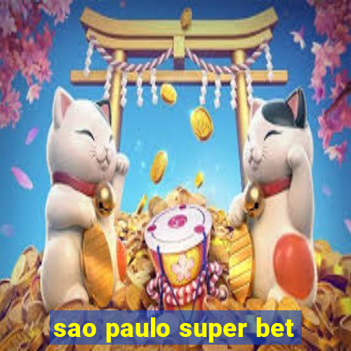 sao paulo super bet