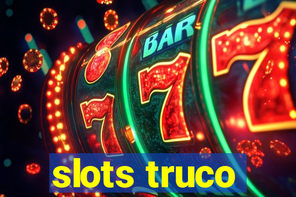 slots truco