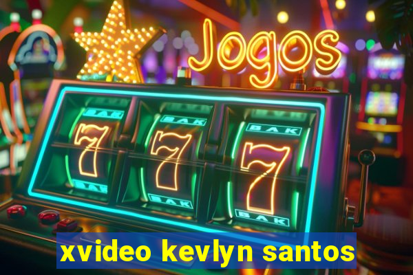 xvideo kevlyn santos