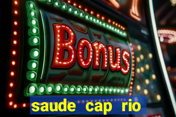 saude cap rio preto resultado