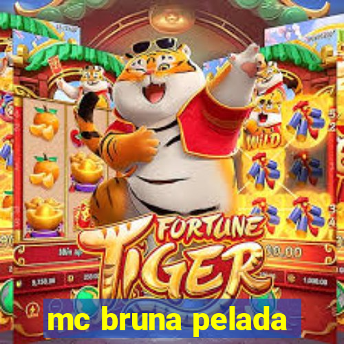 mc bruna pelada