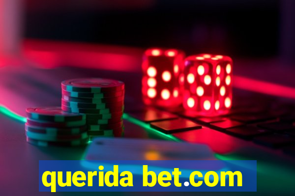 querida bet.com