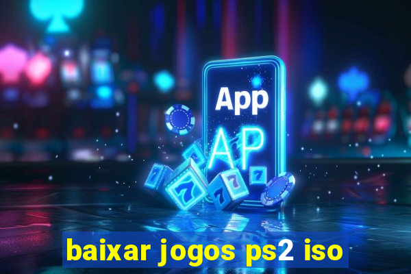 baixar jogos ps2 iso