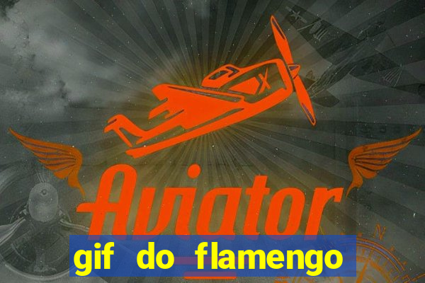 gif do flamengo para celular