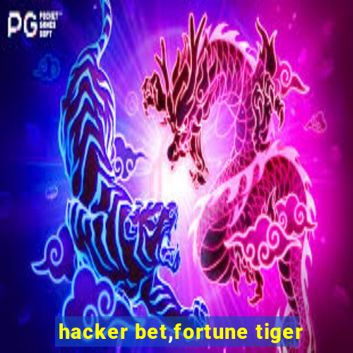 hacker bet,fortune tiger