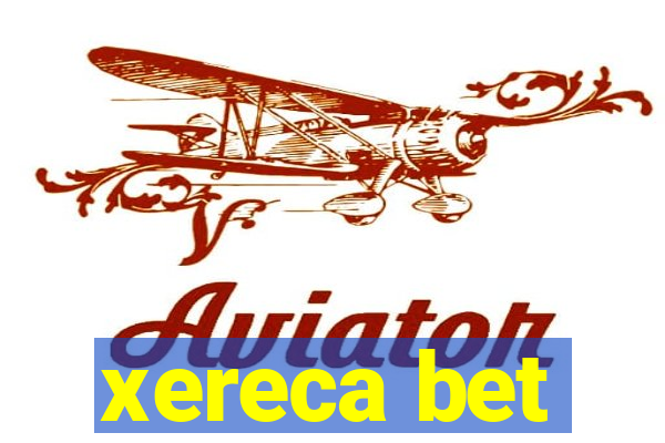 xereca bet