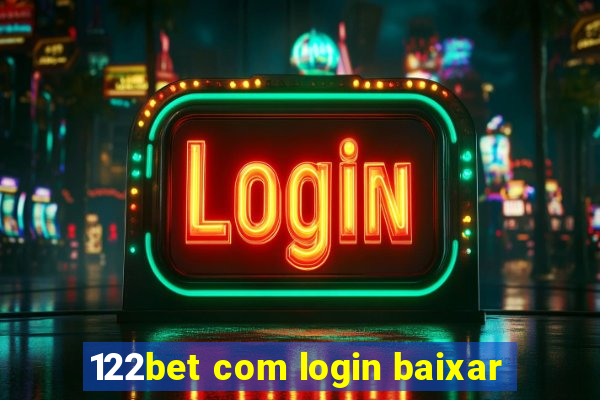 122bet com login baixar