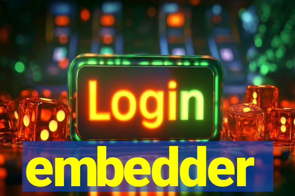 embedder