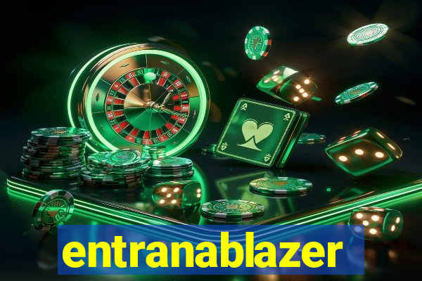 entranablazer