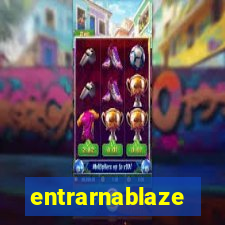 entrarnablaze