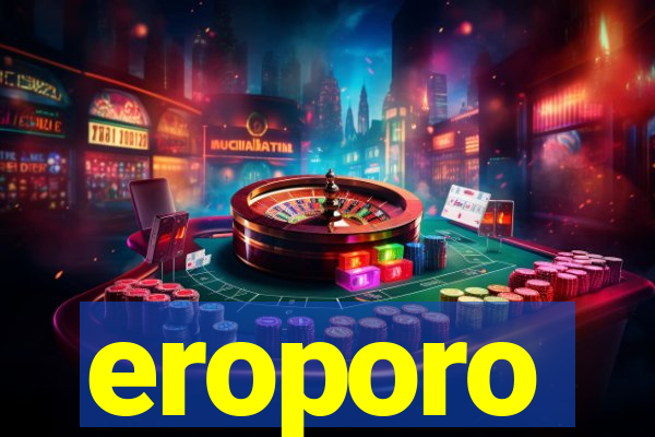 eroporo