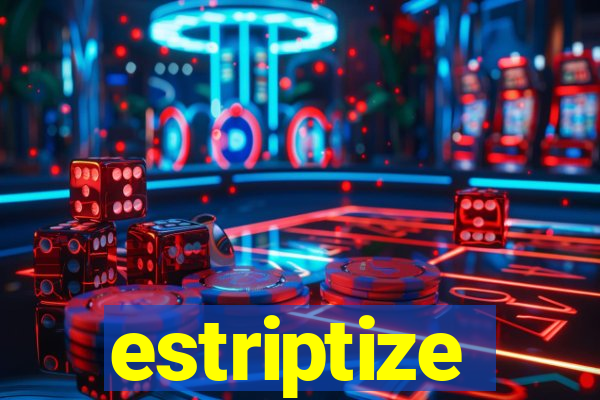 estriptize