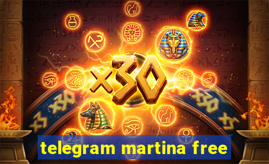 telegram martina free