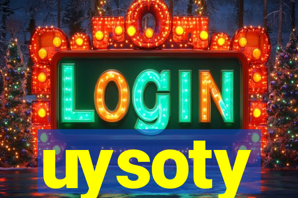 uysoty