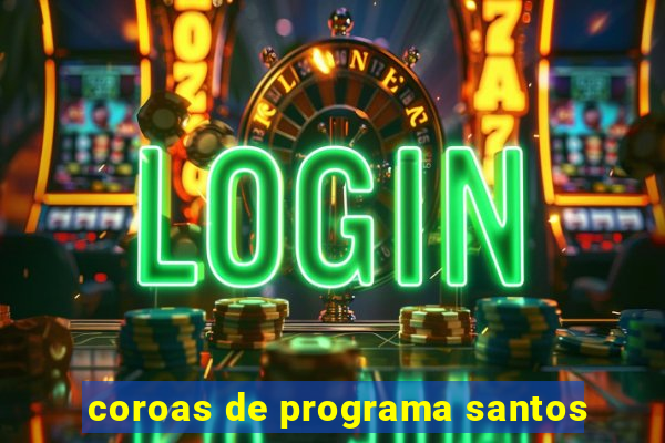 coroas de programa santos