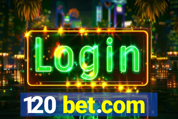 120 bet.com