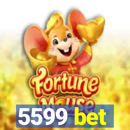 5599 bet