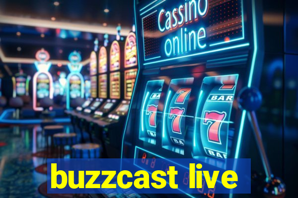 buzzcast live