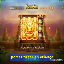 portal zacarias criança