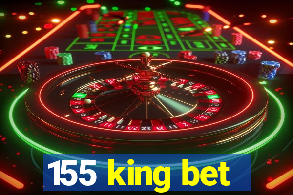 155 king bet