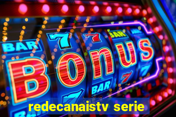 redecanaistv serie