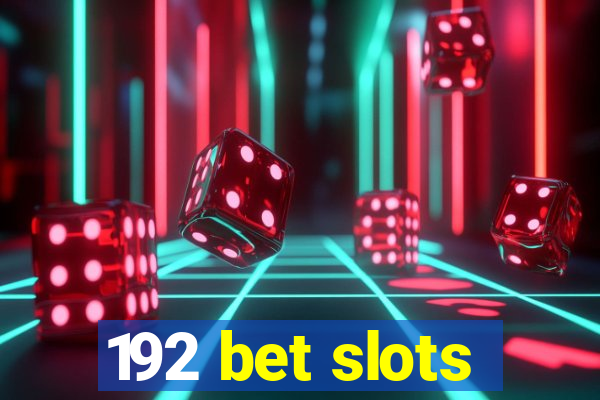 192 bet slots