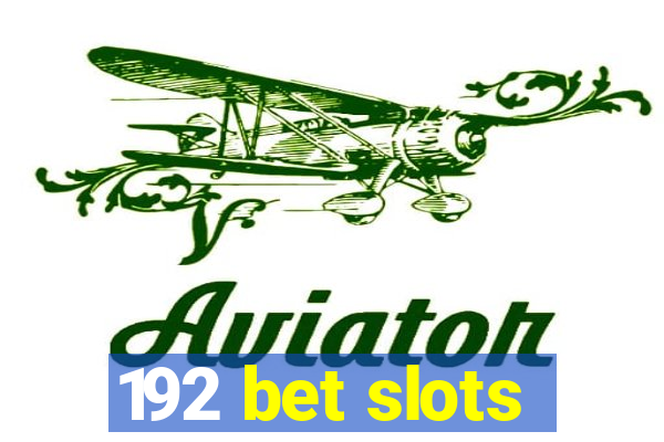 192 bet slots