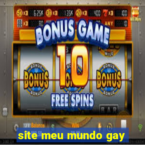 site meu mundo gay